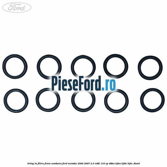 Oring la filtru freon conducta Ford Mondeo 2000-2007 2.0 TDDI 115 cp D6BA, HJBA, HJBB, HJBC diesel