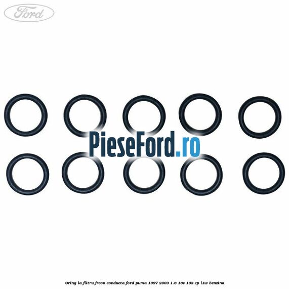 Oring la filtru freon conducta Ford Puma 1997-2003 1.6 16V 103 cp Oring la filtru freon conducta Ford Puma 1997-2003 1.6 16V 103 cp L1W benzina