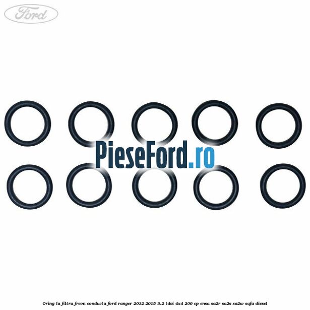Oring la filtru freon conducta Ford Ranger 2012-2015 3.2 TDCi 4x4 200 cp Oring la filtru freon conducta Ford Ranger 2012-2015 3.2 TDCi 4x4 200 cp ENSA, SA2R, SA2S, SA2W, SAFA diesel