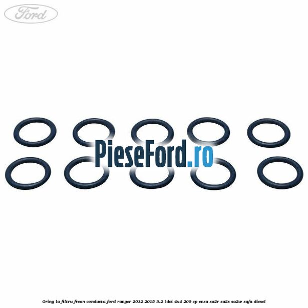 Oring la filtru freon conducta Ford Ranger 2012-2015 3.2 TDCi 4x4 200 cp Oring la filtru freon conducta Ford Ranger 2012-2015 3.2 TDCi 4x4 200 cp ENSA, SA2R, SA2S, SA2W, SAFA diesel