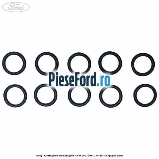Oring la filtru freon conducta Ford S-Max 2007-2014 1.8 TDCi 100 cp FFWA diesel