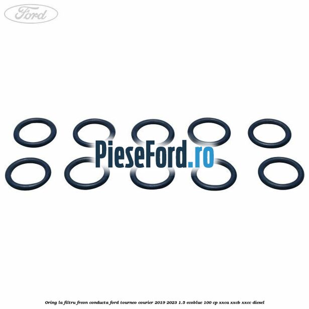 Oring la filtru freon conducta Ford Tourneo Courier 2019-2023 1.5 EcoBlue 100 cp XXCA, XXCB, XXCC diesel