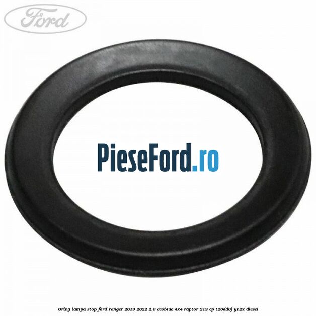 Oring lampa stop Ford Ranger 2019-2022 2.0 EcoBlue 4x4 Raptor 213 cp T20DD0J, YN2X diesel