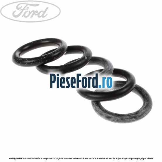 Oring levier actionare cutie 5 trepte MTX75 Ford Tourneo Connect 2002-2014 1.8 Turbo Di 90 cp HCPA, HCPB, HCPC, HCPD, P9PA diesel