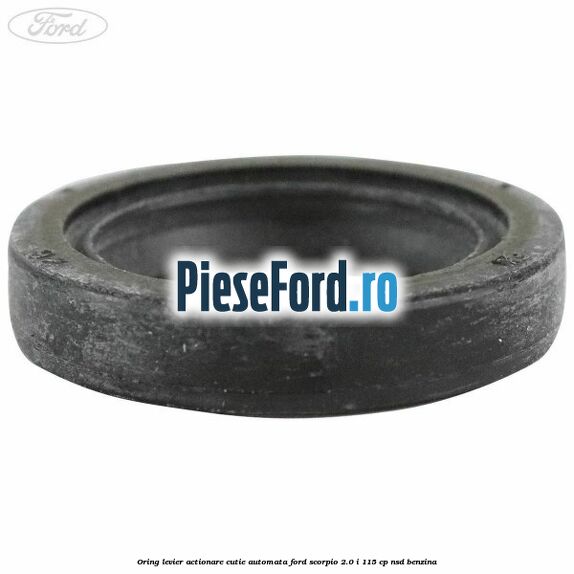 Oring levier actionare cutie automata Ford Scorpio 2.0 i 115 cp NSD benzina