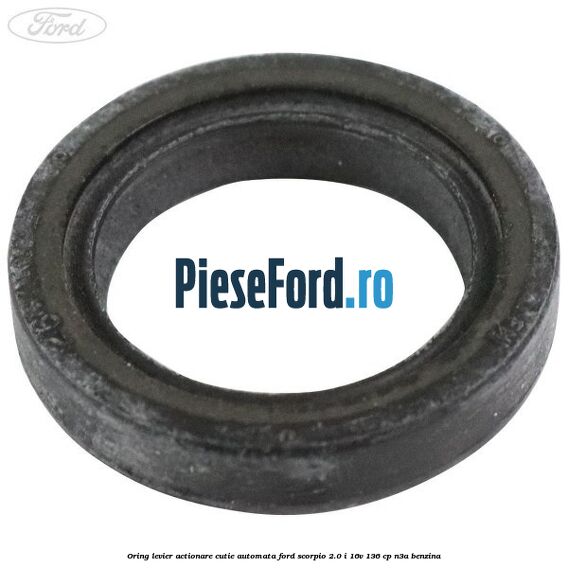 Oring levier actionare cutie automata Ford Scorpio 2.0 i 16V 136 cp N3A benzina