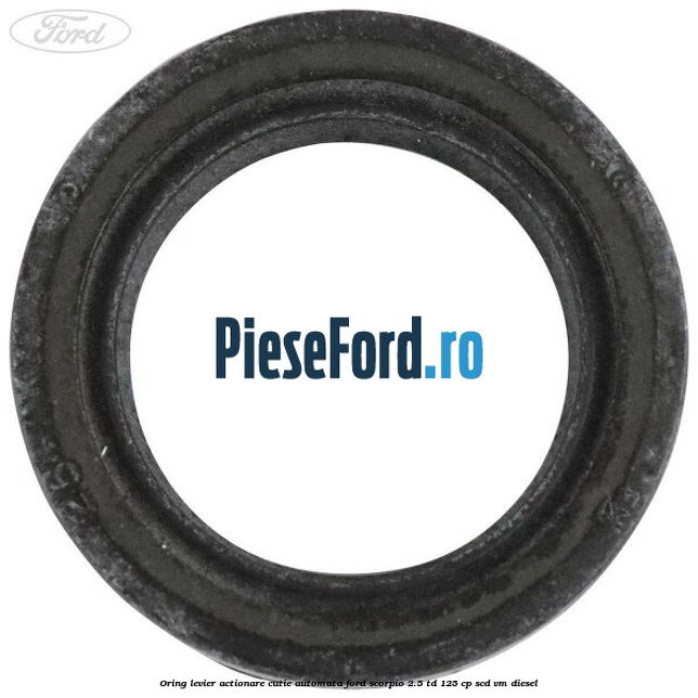 Oring levier actionare cutie automata Ford Scorpio 2.5 TD 125 cp SCD, VM diesel