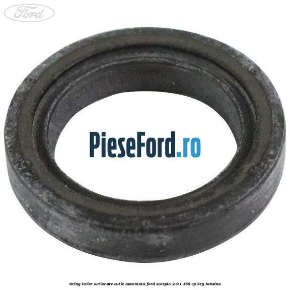 Oring levier actionare cutie automata Ford Scorpio 2.9 i 150 cp Oring levier actionare cutie automata Ford Scorpio 2.9 i 150 cp BRG benzina