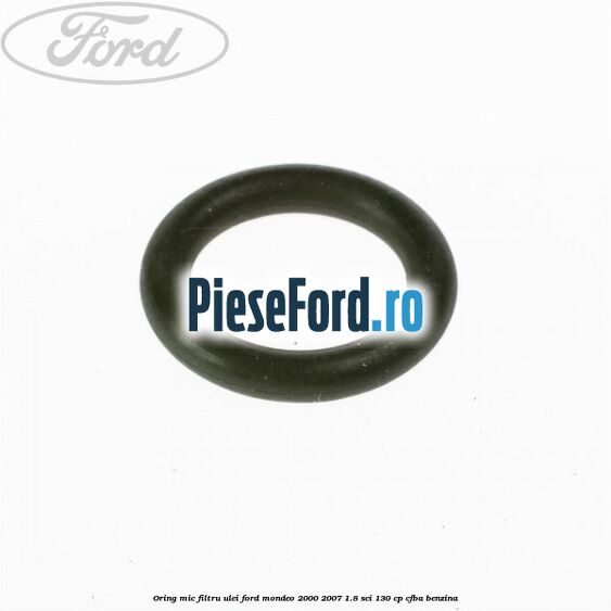 Oring mic filtru ulei Ford Mondeo 2000-2007 1.8 SCi 130 cp CFBA benzina
