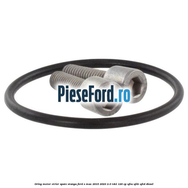 Oring motor etrier spate stanga Ford S-Max 2015-2023 2.0 TDCi 120 cp Oring motor etrier spate stanga Ford S-Max 2015-2023 2.0 TDCi 120 cp UFCA, UFCB, UFCD diesel