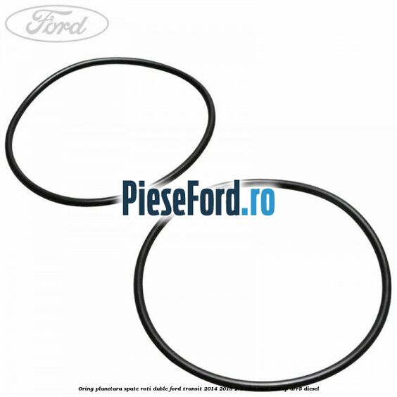 Oring planetara spate roti duble Ford Transit 2014-2018 2.2 TDCi RWD 100 cp DRR5 diesel