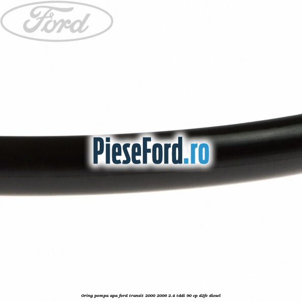 Oring pompa apa Ford Transit 2000-2006 2.4 TDdi 90 cp D2FE diesel