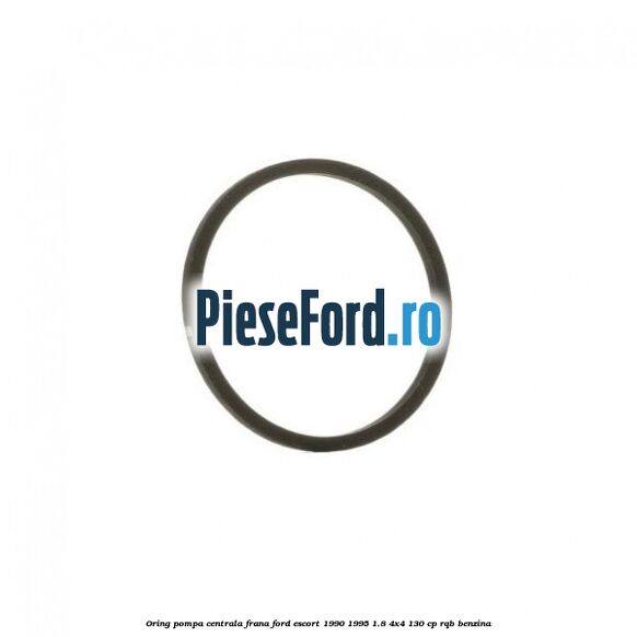 Oring pompa centrala frana Ford Escort 1990-1995 1.8 4x4 130 cp RQB benzina