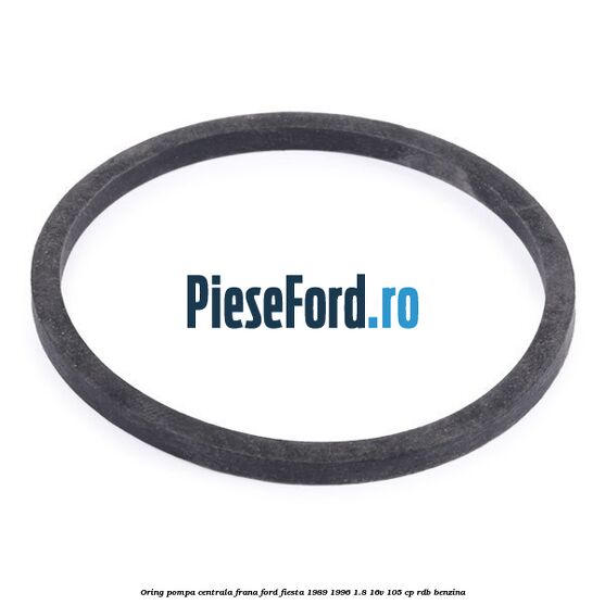 Oring pompa centrala frana Ford Fiesta 1989-1996 1.8 16V 105 cp RDB benzina