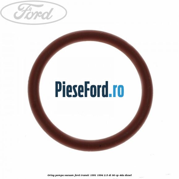 Oring pompa vacuum Ford Transit 1991-1994 2.5 DI 80 cp 4DA diesel