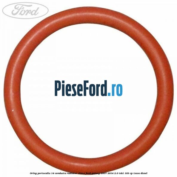 Oring portocaliu 14 conducta radiator clima Ford Galaxy 2007-2014 2.0 TDCi 163 cp TXWA diesel