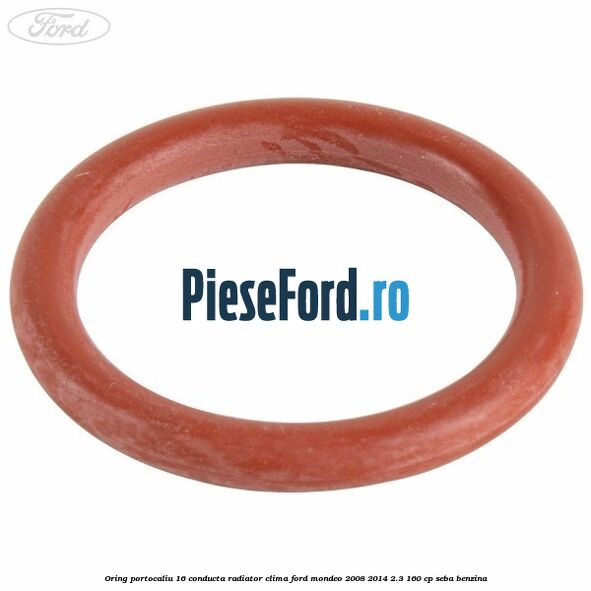 Oring portocaliu 16 conducta radiator clima Ford Mondeo 2008-2014 2.3 160 cp SEBA benzina