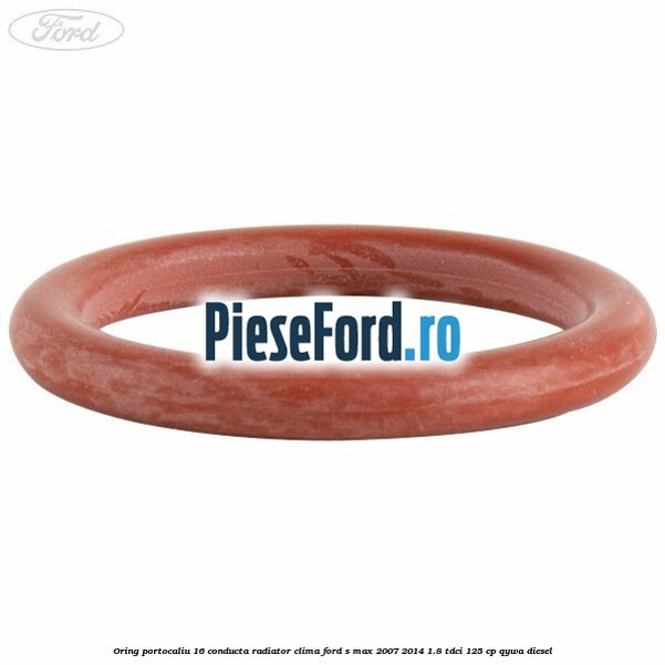 Oring portocaliu 16 conducta radiator clima Ford S-Max 2007-2014 1.8 TDCi 125 cp QYWA diesel