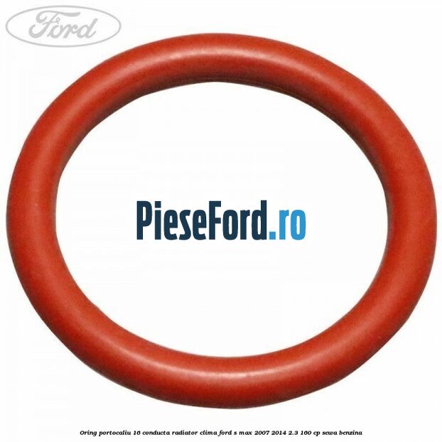 Oring portocaliu 16 conducta radiator clima Ford S-Max 2007-2014 2.3 160 cp SEWA benzina