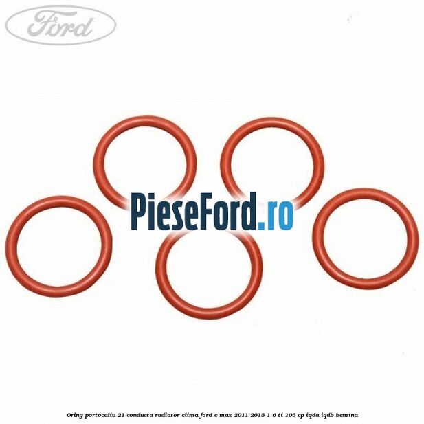 Oring portocaliu 21 conducta radiator clima Ford C-Max 2011-2015 1.6 Ti 105 cp IQDA, IQDB benzina