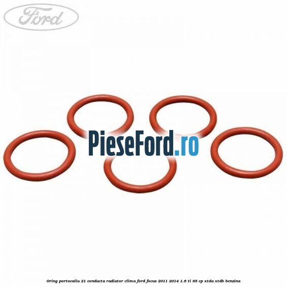 Oring portocaliu 21 conducta radiator clima Ford Focus 2011-2014 1.6 Ti 85 cp XTDA, XTDB benzina