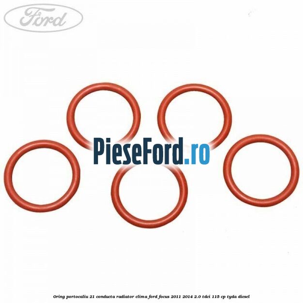 Oring portocaliu 21 conducta radiator clima Ford Focus 2011-2014 2.0 TDCi 115 cp TYDA diesel