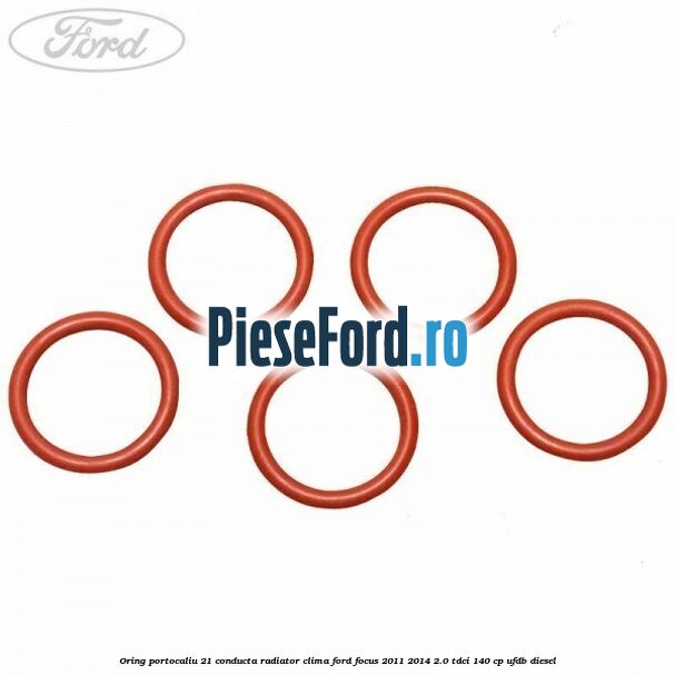 Oring portocaliu 21 conducta radiator clima Ford Focus 2011-2014 2.0 TDCi 140 cp UFDB diesel