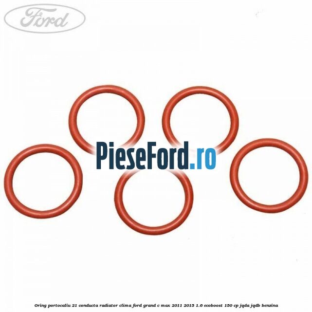 Oring portocaliu 21 conducta radiator clima Ford Grand C-Max 2011-2015 1.6 EcoBoost 150 cp JQDA, JQDB benzina