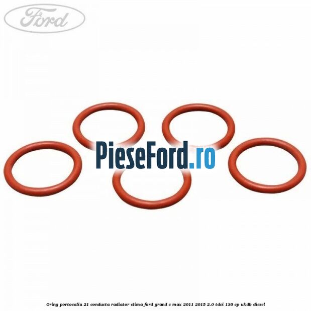 Oring portocaliu 21 conducta radiator clima Ford Grand C-Max 2011-2015 2.0 TDCi 136 cp Oring portocaliu 21 conducta radiator clima Ford Grand C-Max 2011-2015 2.0 TDCi 136 cp UKDB diesel