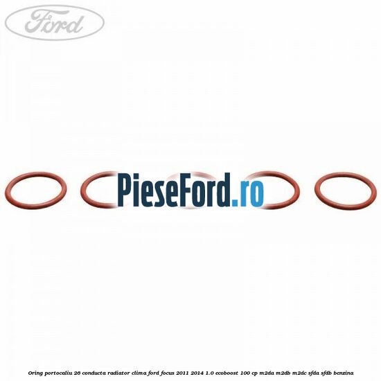 Oring portocaliu 26 conducta radiator clima Ford Focus 2011-2014 1.0 EcoBoost 100 cp M2DA, M2DB, M2DC, SFDA, SFDB benzina