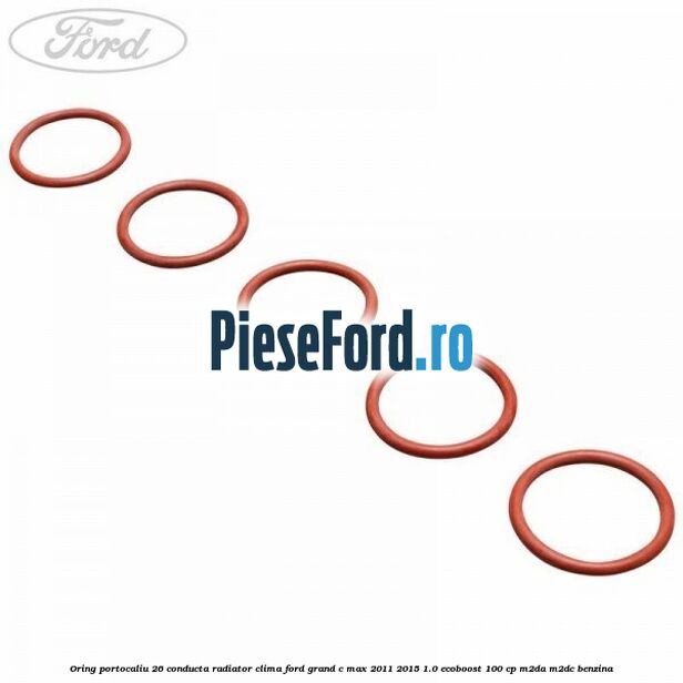Oring portocaliu 26 conducta radiator clima Ford Grand C-Max 2011-2015 1.0 EcoBoost 100 cp Oring portocaliu 26 conducta radiator clima Ford Grand C-Max 2011-2015 1.0 EcoBoost 100 cp M2DA, M2DC benzina