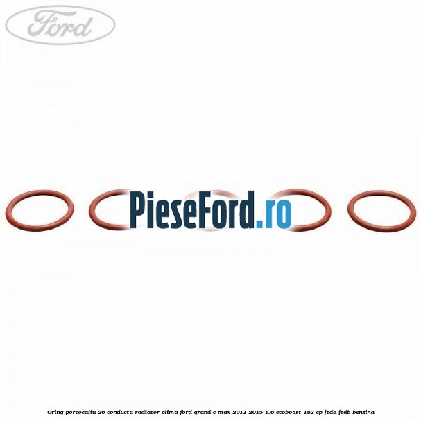 Oring portocaliu 26 conducta radiator clima Ford Grand C-Max 2011-2015 1.6 EcoBoost 182 cp Oring portocaliu 26 conducta radiator clima Ford Grand C-Max 2011-2015 1.6 EcoBoost 182 cp JTDA, JTDB benzina