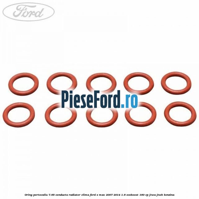 Oring portocaliu 7.65 conducta radiator clima Ford S-Max 2007-2014 1.6 EcoBoost 160 cp JTWA, JTWB benzina