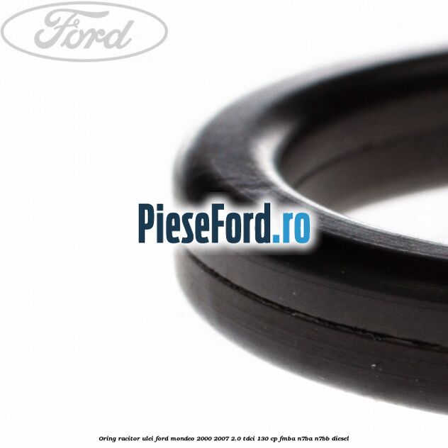 Oring racitor ulei Ford Mondeo 2000-2007 2.0 TDCi 130 cp FMBA, N7BA, N7BB diesel