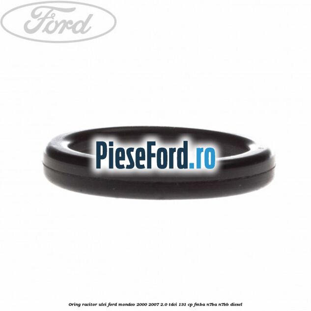 Oring racitor ulei Ford Mondeo 2000-2007 2.0 TDCi 131 cp FMBA, N7BA, N7BB diesel