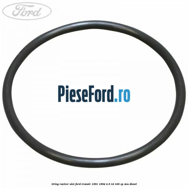 Oring racitor ulei Ford Transit 1991-1994 2.5 TD 100 cp 4EA diesel