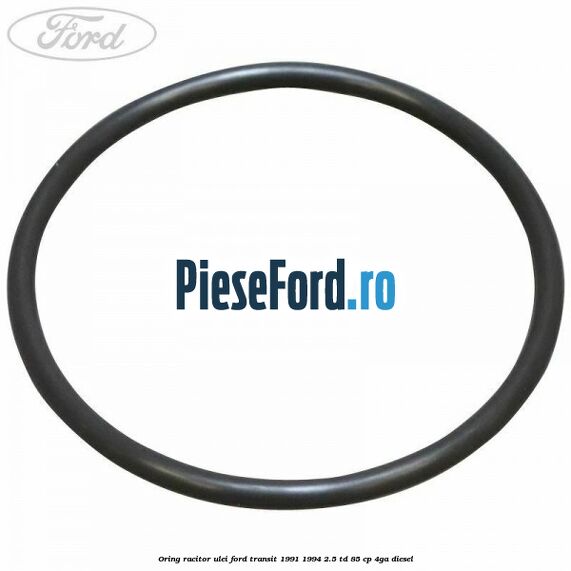Oring racitor ulei Ford Transit 1991-1994 2.5 TD 85 cp 4GA diesel