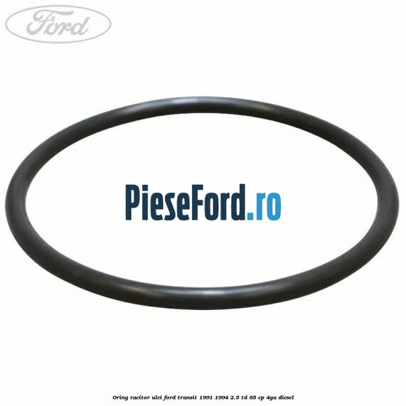 Oring racitor ulei Ford Transit 1991-1994 2.5 TD 85 cp 4GA diesel
