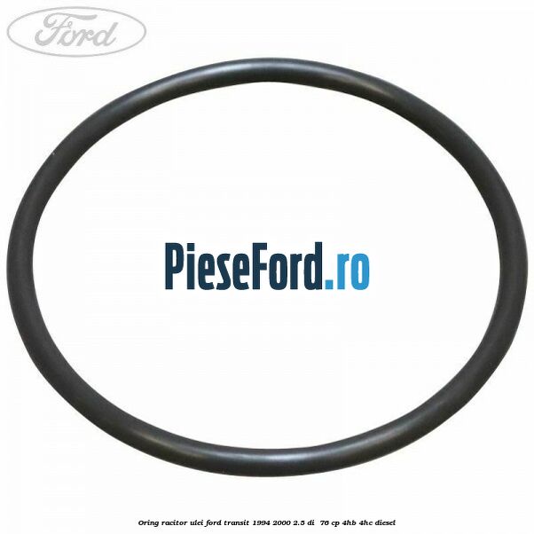 Oring racitor ulei Ford Transit 1994-2000 2.5 DI  76 cp 4HB, 4HC diesel
