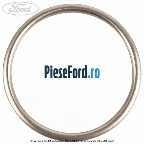 Oring racord flexibil Ford Mondeo 2000-2007 2.0 TDCi 131 cp FMBA, N7BA, N7BB diesel