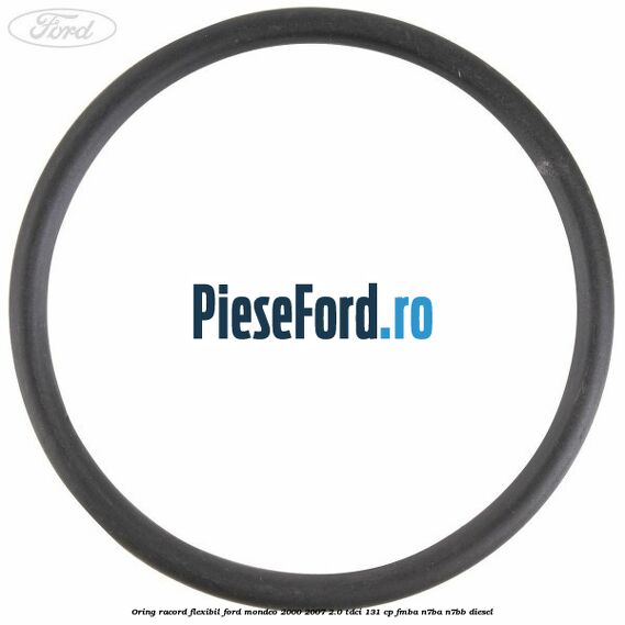Oring racord flexibil Ford Mondeo 2000-2007 2.0 TDCi 131 cp FMBA, N7BA, N7BB diesel