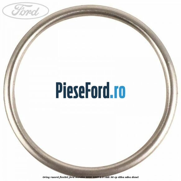 Oring racord flexibil Ford Mondeo 2000-2007 2.0 TDDI 90 cp D5BA, SDBA diesel