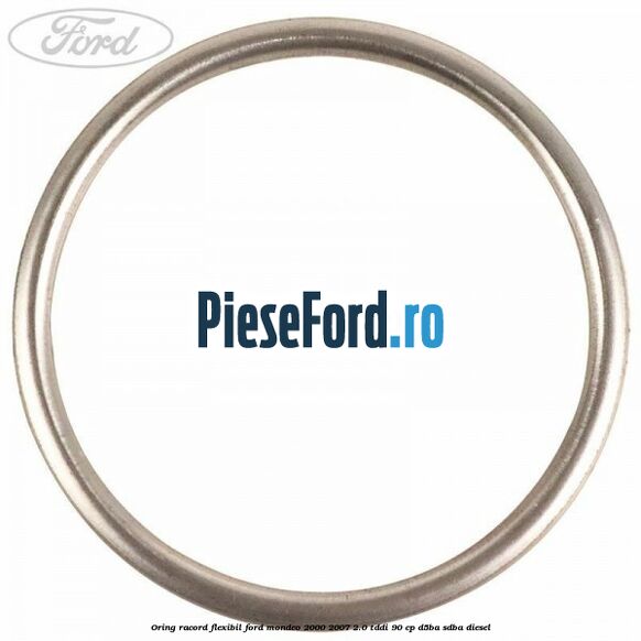 Oring racord flexibil Ford Mondeo 2000-2007 2.0 TDDI 90 cp D5BA, SDBA diesel