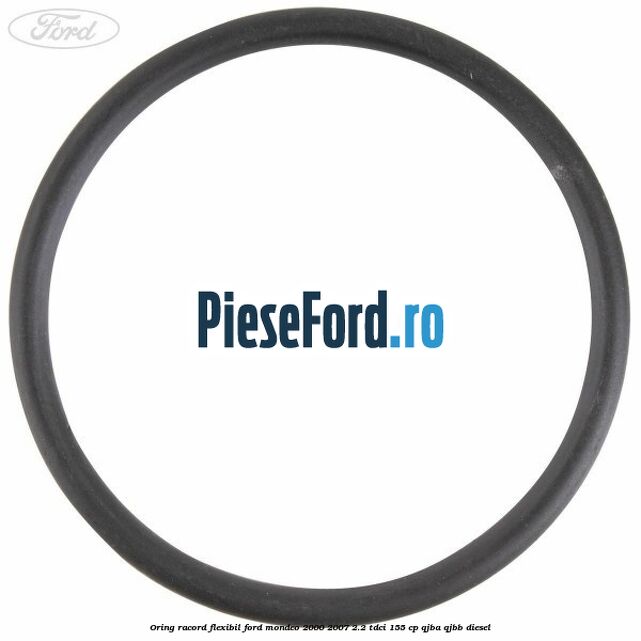 Oring racord flexibil Ford Mondeo 2000-2007 2.2 TDCi 155 cp QJBA, QJBB diesel
