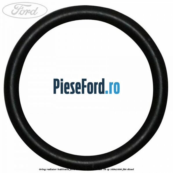 Oring radiator habitaclu Ford Ka 2009-2016 1.3 TDCi 75 cp 169A1000, FD4 diesel