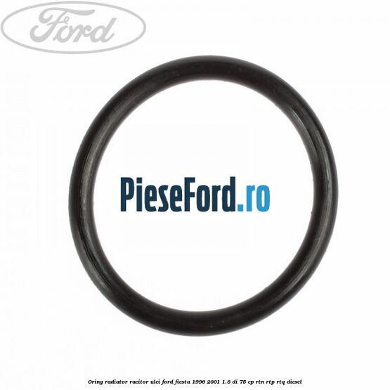 Oring radiator racitor ulei Ford Fiesta 1996-2001 1.8 DI 75 cp RTN, RTP, RTQ diesel
