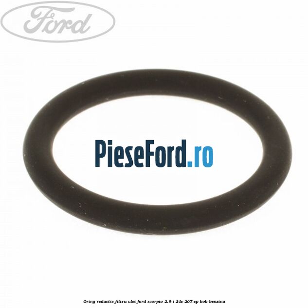 Oring reductie filtru ulei Ford Scorpio 2.9 i 24V 207 cp BOB benzina