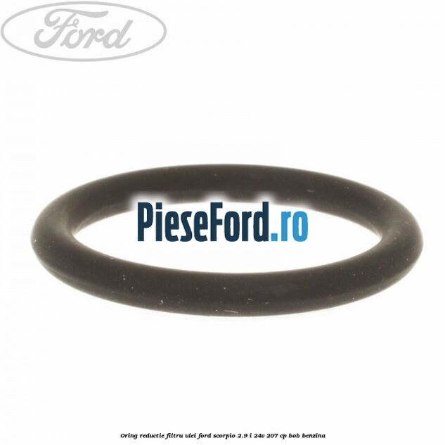 Oring reductie filtru ulei Ford Scorpio 2.9 i 24V 207 cp BOB benzina