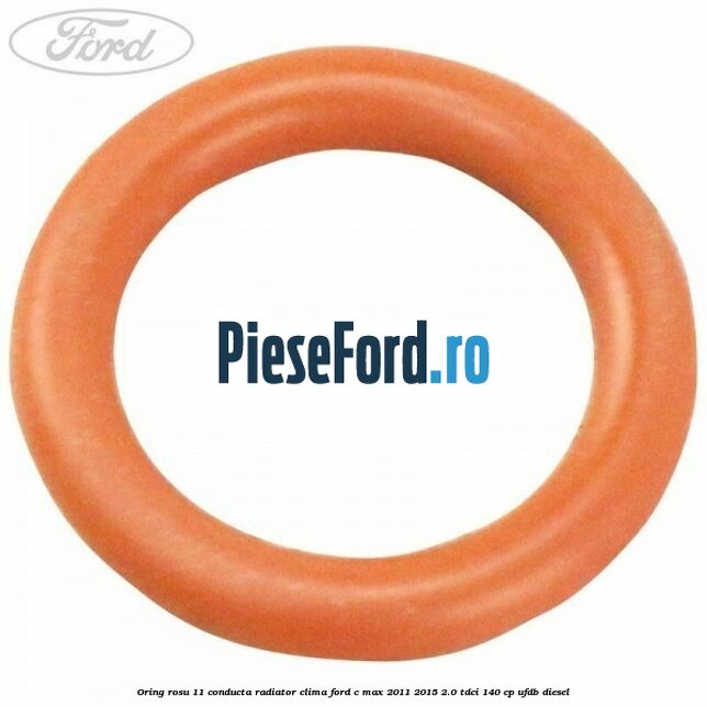 Oring rosu 11 conducta radiator clima Ford C-Max 2011-2015 2.0 TDCi 140 cp UFDB diesel
