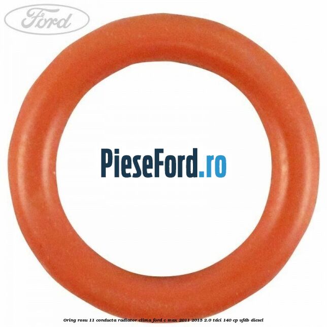 Oring rosu 11 conducta radiator clima Ford C-Max 2011-2015 2.0 TDCi 140 cp UFDB diesel